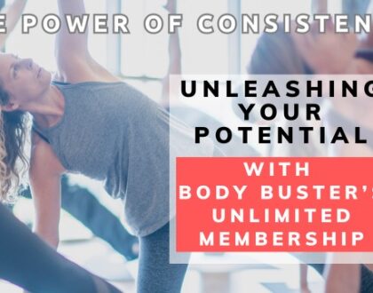 The Power of Consistency: Unleashing Your Potential with Body Buster’s Unlimited Membership