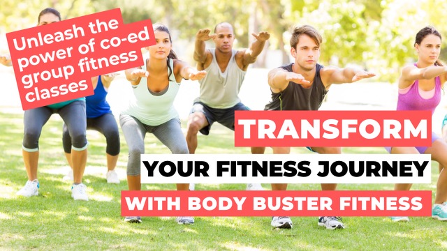 Embrace the Power of Coed Group Fitness Classes: Unleash Your Fitness Potential with Body Buster Fitness