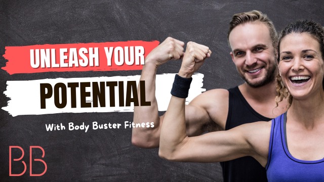 Unleash Your Potential with Body Buster Fitness