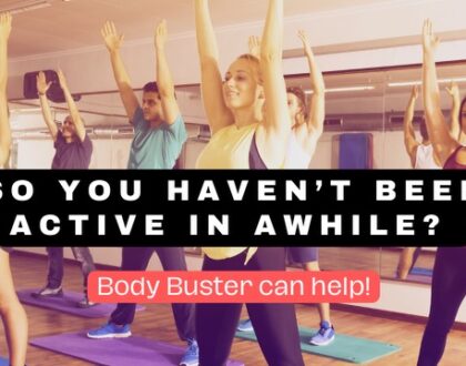 Reignite Your Fitness Journey: Body Buster Fitness is Your Solution After a Period of Inactivity